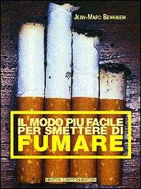 Il modo più facile per smettere di fumare - Jean-Marc Benhaiem - Libro Newton Compton Editori 2007, Grandi manuali Newton | Libraccio.it