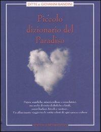 Piccolo dizionario del Paradiso - Ditte Bandini, Giovanni Bandini - Libro Newton Compton Editori 2007, Grandi manuali Newton | Libraccio.it