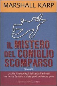 Il mistero del coniglio scomparso - Marshall Karp - Libro Newton Compton Editori 2007, Nuova narrativa Newton | Libraccio.it