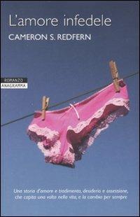 Amore infedele - Cameron S. Redfern - Libro Newton Compton Editori 2007, Anagramma | Libraccio.it