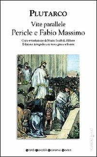 Vite parallele. Pericle e Fabio Massimo. Testo greco a fronte. Ediz. integrale - Plutarco - Libro Newton Compton Editori 2007, Grandi tascabili economici | Libraccio.it