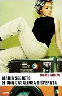 Diario segreto di una casalinga disperata - Niamh Greene - Libro Newton Compton Editori 2007, Vertigo | Libraccio.it