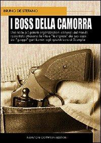 I boss della camorra - Bruno De Stefano - Libro Newton Compton Editori 2007, I big Newton | Libraccio.it
