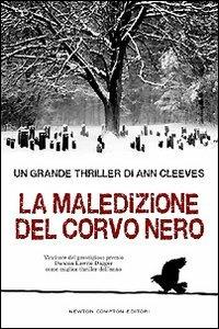 La maledizione del corvo nero - Ann Cleeves - Libro Newton Compton Editori 2007, Nuova narrativa Newton | Libraccio.it
