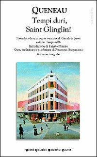 Tempi duri, Saint Glinglin! - Raymond Queneau - Libro Newton Compton Editori 2007, Grandi tascabili economici | Libraccio.it