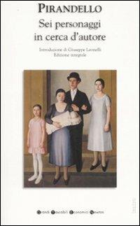 Sei personaggi in cerca d'autore - Luigi Pirandello - Libro Newton Compton Editori 2007, Grandi tascabili economici | Libraccio.it