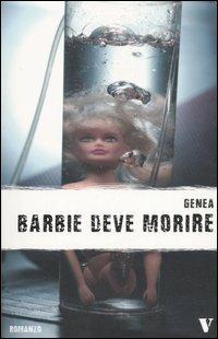 Barbie deve morire - Genea - Libro Newton Compton Editori 2007, Vertigo | Libraccio.it