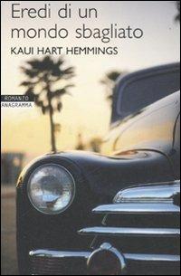 Eredi di un mondo sbagliato - Kaui H. Hemmings - Libro Newton Compton Editori 2007, Anagramma | Libraccio.it