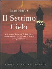 Il settimo cielo - Nagib Mahfuz - Libro Newton Compton Editori 2007, Nuova narrativa Newton | Libraccio.it