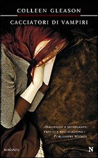 Cacciatori di vampiri - Colleen Gleason - Libro Newton Compton Editori 2007, Nuova narrativa Newton | Libraccio.it