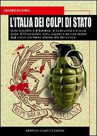L' Italia dei colpi di Stato - Gianni Flamini - Libro Newton Compton Editori 2007, I big Newton | Libraccio.it