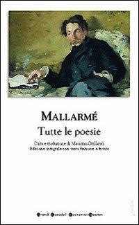 Tutte le poesie. Testo francese a fronte - Stéphane Mallarmé - Libro Newton Compton Editori 2008, Grandi tascabili economici | Libraccio.it