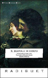 Il diavolo in corpo. Ediz. integrale - Raymond Radiguet - Libro Newton Compton Editori 2008, Biblioteca economica Newton | Libraccio.it