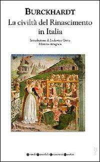 La civiltà del Rinascimento in Italia. Ediz. illustrata - Jacob Burckhardt - Libro Newton Compton Editori 2008, Grandi tascabili economici | Libraccio.it
