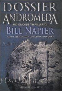 Dossier Andromeda - Bill Napier - Libro Newton Compton Editori 2008, Nuova narrativa Newton | Libraccio.it