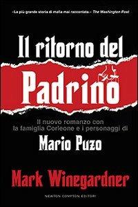 Il ritorno del padrino - Mark Winegardner - Libro Newton Compton Editori 2008, Nuova narrativa Newton | Libraccio.it