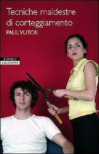 Tecniche maldestre di corteggiamento - Paul Vlitos - Libro Newton Compton Editori 2008, Anagramma | Libraccio.it