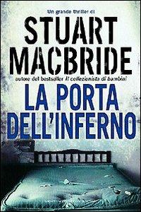 La porta dell'inferno - Stuart MacBride - Libro Newton Compton Editori 2008, Nuova narrativa Newton | Libraccio.it