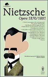 Opere 1870-1881 - Friedrich Nietzsche - Libro Newton Compton Editori 2008, Grandi tascabili economici. I mammut | Libraccio.it