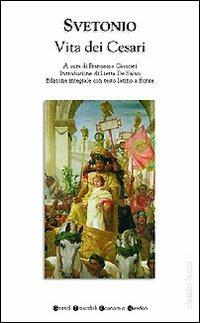 Vita dei Cesari. Testo latino a fronte - C. Tranquillo Svetonio - Libro Newton Compton Editori 2008, Grandi tascabili economici | Libraccio.it