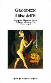 Il libro dell'Es. Ediz. integrale - Georg Groddeck - Libro Newton Compton Editori 2008, Grandi tascabili economici | Libraccio.it