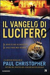 Il vangelo di Lucifero - Paul Christopher - Libro Newton Compton Editori 2008, Nuova narrativa Newton | Libraccio.it