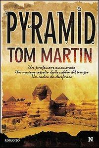 Pyramid - Tom Martin - Libro Newton Compton Editori 2008, Nuova narrativa Newton | Libraccio.it