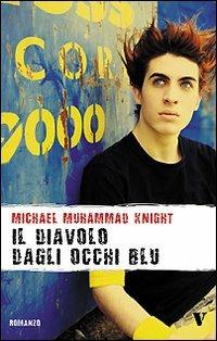 Il diavolo dagli occhi blu. Un'odissea stradale attraverso l'America islamica - Michael M. Knight - Libro Newton Compton Editori 2008, Vertigo | Libraccio.it