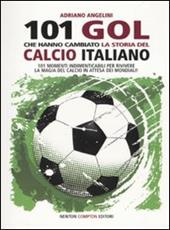 101 goal che hanno cambiato la storia del calcio italiano