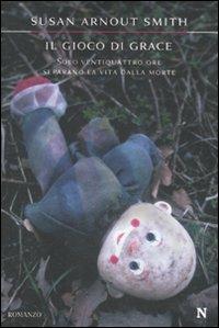 Il gioco di Grace - Susan A. Smith - Libro Newton Compton Editori 2008, Nuova narrativa Newton | Libraccio.it