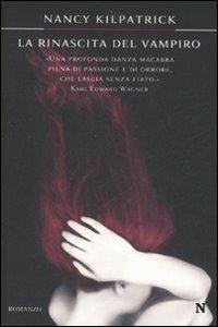 La rinascita del vampiro - Nancy Kilpatrick - Libro Newton Compton Editori 2008, Nuova narrativa Newton | Libraccio.it