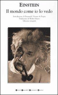 Il mondo come io lo vedo. Ediz. integrale - Albert Einstein - Libro Newton Compton Editori 2008, Grandi tascabili economici | Libraccio.it