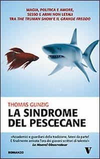 La sindrome del pescecane - Thomas Gunzig - Libro Newton Compton Editori 2008, Vertigo | Libraccio.it