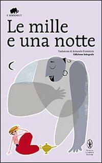 Le mille e una notte. Ediz. integrale  - Libro Newton Compton Editori 2009, Grandi tascabili economici. I mammut | Libraccio.it