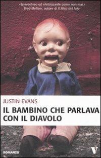 Il bambino che parlava con il diavolo - Justin Evans - Libro Newton Compton Editori 2009, Vertigo | Libraccio.it