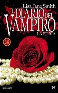 La furia. Il diario del vampiro - Lisa Jane Smith - Libro Newton Compton Editori 2009, Nuova narrativa Newton | Libraccio.it
