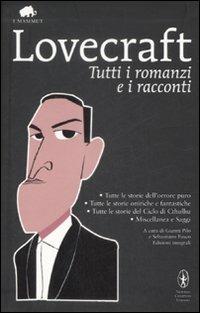 Tutti i romanzi e i racconti. Ediz. integrale - Howard P. Lovecraft - Libro Newton Compton Editori 2009, Grandi tascabili economici. I mammut | Libraccio.it