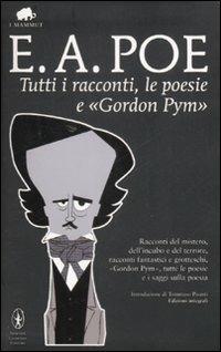 Tutti i racconti, le poesie e «Gordon Pym». Ediz. integrale - Edgar Allan Poe - Libro Newton Compton Editori 2009, Grandi tascabili economici. I mammut | Libraccio.it