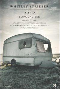 2012. L'apocalisse - Whitley Strieber - Libro Newton Compton Editori 2009, Nuova narrativa Newton | Libraccio.it