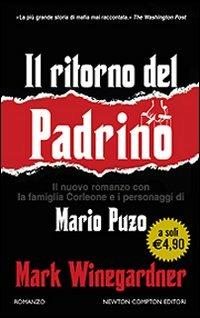 Il ritorno del padrino - Mark Winegardner - Libro Newton Compton Editori 2009, Newton Pocket | Libraccio.it