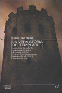 La vera storia dei Templari - Piers Paul Read - Libro Newton Compton Editori 2009, Universale Storica Newton | Libraccio.it