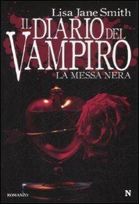 La messa nera. Il diario del vampiro - Lisa Jane Smith - Libro Newton Compton Editori 2009, Nuova narrativa Newton | Libraccio.it