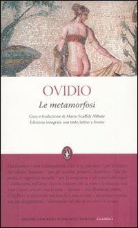 Le metamorfosi. Testo latino a fronte. Ediz. integrale - P. Nasone Ovidio - Libro Newton Compton Editori 2011, Grandi tascabili economici | Libraccio.it