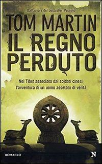 Il regno perduto - Tom Martin - Libro Newton Compton Editori 2009, Nuova narrativa Newton | Libraccio.it