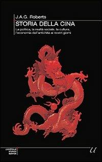 Storia della Cina - J. A. George Roberts - Libro Newton Compton Editori 2009, Universale Storica Newton | Libraccio.it