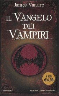 Il vangelo dei vampiri - James Vanore - Libro Newton Compton Editori 2009, Newton Pocket | Libraccio.it