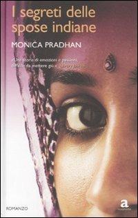 I segreti delle spose indiane - Monica Pradhan - Libro Newton Compton Editori 2009, Anagramma | Libraccio.it