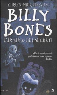Billy Bones. L'armadio dei segreti - Christopher Lincoln - Libro Newton Compton Editori 2009, Nuova narrativa Newton | Libraccio.it