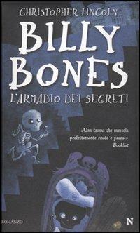 Billy Bones. L'armadio dei segreti - Christopher Lincoln - Libro Newton Compton Editori 2009, Nuova narrativa Newton | Libraccio.it