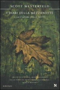 I cacciatori della notte. I diari della mezzanotte - Scott Westerfeld - Libro Newton Compton Editori 2009, Nuova narrativa Newton | Libraccio.it